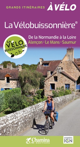 La vélobuissonnière. De la Normandie à la Loire