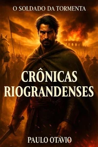 CRÔNICAS RIOGRANDENSES - O SOLDADO DA TORMENTA