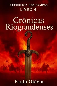 CRÔNICAS RIOGRANDENSES - REPÚBLICA DOS PAMPAS