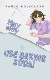 Hey silly, use baking soda!