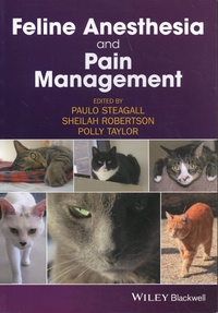 Paulo Steagall et Sheilah Robertson - Feline Anesthesia and Pain Management.