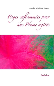 Pages enflammées pour une plume agitée