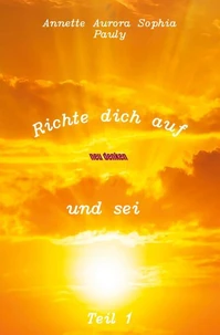 Richte dich auf und sei - Teil 1
