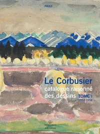Le Corbusier, catalogue raisonné des dessins