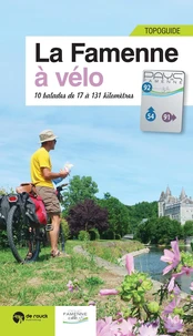 La Famenne à vélo : 10 balades de 17 à 131 km