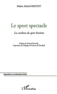 Le sport spectacle. Les coulisses du sport business