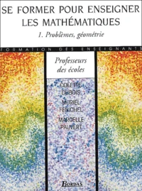 Se Former Pour Enseigner Les Mathematiques. Volume 1, Problemes, Geometrie
