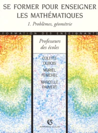 Se Former Pour Enseigner Les Mathematiques. Tome 1, Problemes, Geometrie