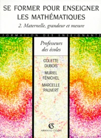 Se Former Pour Enseigner Les Mathematiques. Tome 2, Maternelle, Grandeur Et Mesure