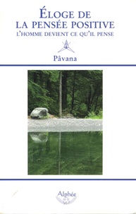  Pâvana - Eloge de la pensée positive - L'homme devient ce qu'il pense.