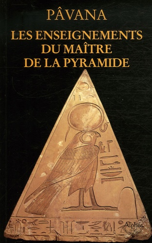  Pâvana - Les Enseignements du Maître de la pyramide.