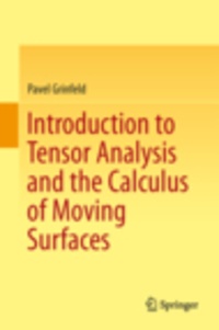 Pavel Grinfeld - Introduction to Tensor Analysis and the Calculus of Moving Surfaces.