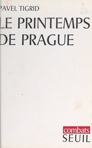 Pavel Tigrid et Claude Durand - Le printemps de Prague.
