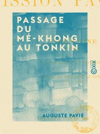 Passage du Mé-Khong au Tonkin - Mission Pavie - Indo-Chine (1887 et 1888)