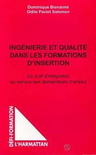INGENIERIE ET QUALITE DANS LES FORMATIONS D'INSERTION. Un outil d'intégration au service des demandeurs d'emploi