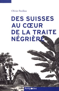 Des Suisses au coeur de la traite négrière