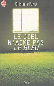 Le ciel n'aime pas le bleu
