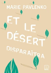 Et le désert disparaîtra