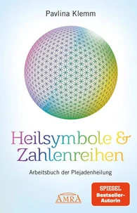 Heilsymbole &amp; Zahlenreihen Band 1: Arbeitsbuch der Plejadenheilung [von der SPIEGEL-Bestseller-Autorin]