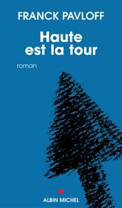 Haute est la tour