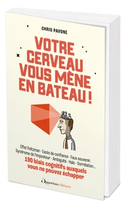 Votre cerveau vous mène en bateau !