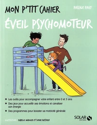 Mon p'tit cahier éveil psychomoteur