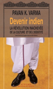 Pawan K. Varma - Devenir indien - La révolution inachevée de la culture et de l'identité.