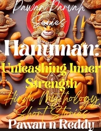  Pawan N Reddy - Hanuman: Unleashing Inner Strength - Pawan Parvah Series.