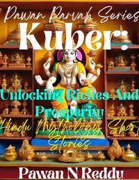  Pawan N Reddy - Kuber: Unlocking Riches and Prosperity - Pawan Parvah Series.