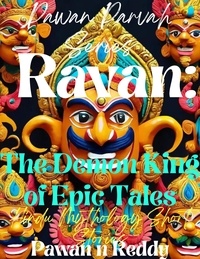 Pawan N Reddy - Ravan: The Demon King of Epic Tales.
