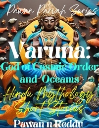  Pawan N Reddy - Varuna: God of cosmic orders and oceans. - Pawan Parvah Series.