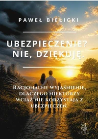 Ubezpieczenie? Nie, dziękuję.