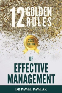 12 Golden Rules of Effective Management. That is, the Truth about the Surfer Who Killed a Beautiful Dolphin and Got Rewarded