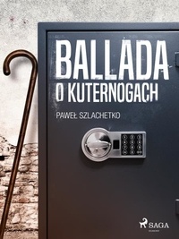 Paweł Szlachetko - Ballada o kuternogach.