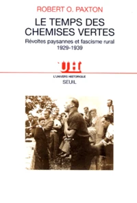 Le Temps Des Chemises Vertes. Revoltes Paysannes Et Fascisme Rural, 1929-1939