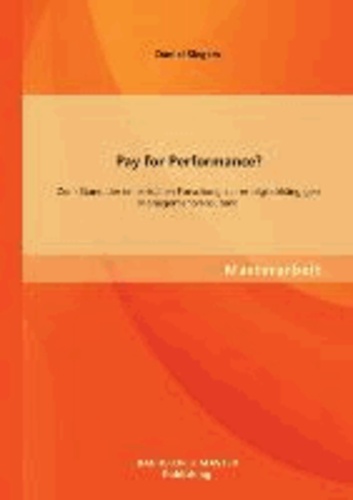 Pay for Performance? - Zum Stand der empirischen Forschung zur erfolgsabhängigen Managementvergütung.