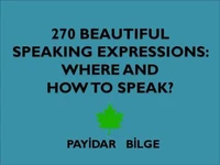 270 Beautiful Speaking Expressions Where and How to Speak?