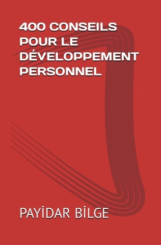  PAYİDAR BİLGE - 400 Conseils Pour le Développement Personnel.