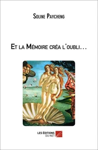 Et la Mémoire créa l'oubli.