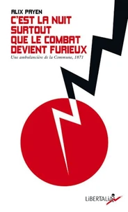 C’est la nuit surtout que le combat devient furieux