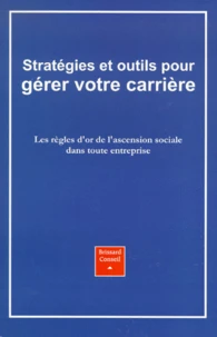Stratégies et outils pour gérer votre carrière