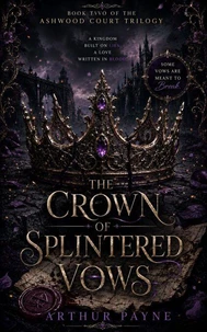 THE CROWN OF SPLINTERED VOWS