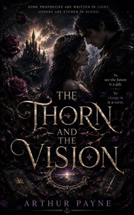 THE THORN AND THE VISION