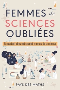  Pays des maths - Femmes de sciences oubliées.