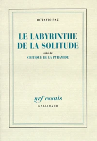 Le Labyrinthe de la solitude. (suivi de) Critique de la pyramide