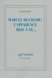 Marcel Duchamp, l'apparence mise à nu