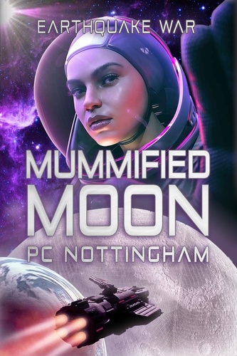  PC Nottingham - Mummified Moon - Earthquake War, #1.