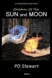  PD Stewart - Children of the Sun and Moon - World of Melarandra, #1.