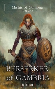  pdmac - Berserker of Gambria - Misfits of Gambria, #1.