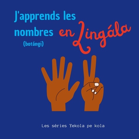 Yekola Lingála  J'apprends les nombres en Lingala. Botangi